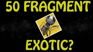 50 FRAGMENTS EXOTIC!?!! - Destiny: The Taken King