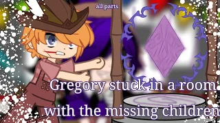 Gregory stuck in a room with the missing children // gacha fnaf // all parts