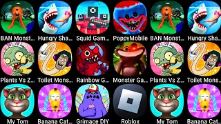 Plants vs Zombies 2,Banana Cat Monster,Monster Garden Friends 5,Hungry Shark,Squid Game,Poppy Moblie