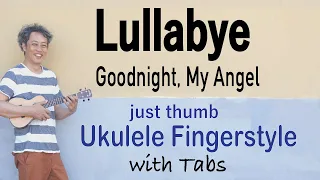 Lullabye (Goodnight, My Angel) [Ukulele Fingerstyle] Play-Along with TABs *PDF available