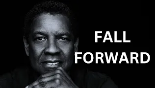WATCH THIS EVERYDAY AND CHANGE YOUR LIFE - Denzel Washington Motivational Speech 2024 - FALL FORWARD