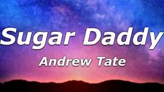 Andrew Tate - Sugar Daddy (Lyrics) - "They call me Mr Plenty, check the leather on the Bentley"