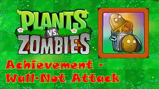Plants vs. Zombies (Achievement - Wall-Not Attack)