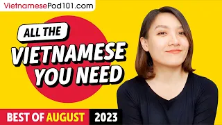 Your Monthly Dose of Vietnamese - Best of August 2023