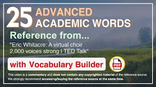 25 Advanced Academic Words Ref from "Eric Whitacre: A virtual choir 2,000 voices strong | TED Talk"