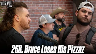 268. Bruce Loses His Pizzazz | The Pod