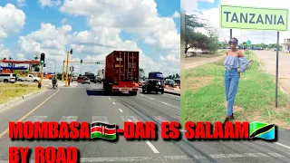 Mombasa Kenya 🇰🇪  to Dar es Salaam Tanzania 🇹🇿 by Road