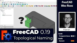 FreeCAD 0.19 - FreeCAD Wiki Reihe - Das Topological Naming Problem erklärt (Deutsch)