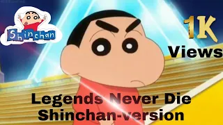Legends Never Die Shinchan Version