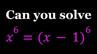 A Polynomial Equation | x^6=(x-1)^6