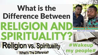 What's the Difference between Religion & Spirituality??