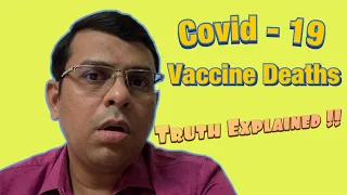 Covid 19 | Vaccine Deaths | Truth Explained