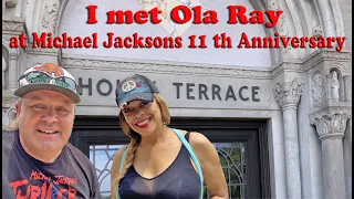 Michael Jackson’s 11th year anniversary at the Forest lawn  in Glendale that’s where I met a Ola ray