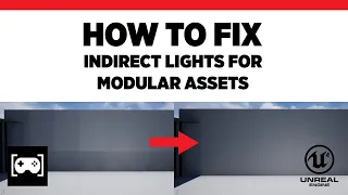 HOW TO FIX INDIRECT LIGHTS FOR MODULAR ASSETS | UE4