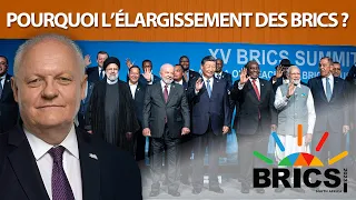 Pourquoi l'élargissement des BRICS ?