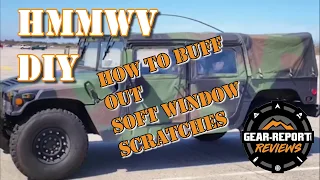 HMMWV DIY - How to buff out scratches in soft windows for Jeeps and Humvees