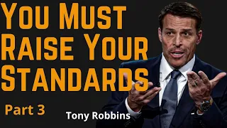 You Must Raise Your Standards, Part 3 | Tony Robbins | Top 10 Rules