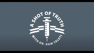 Shot of Truth Episode 1: What are effective treatments of COVID-19?