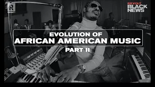 The Evolution Of African American Music, Part II