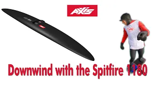 I tried the AXIS Spitfire 1180 in downwind