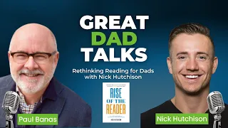 Rethinking Reading for Dads with Nick Hutchison