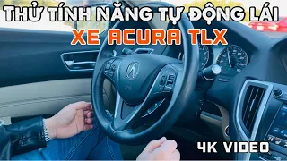 Thử Chức Năng Tự Động Lái Trên Xe Acura TLX Của Vợ