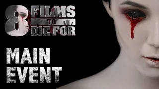 8 FILMS TO DIE FOR - 2015 - Main Event Trailer