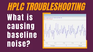 HPLC Troubleshooting: What is causing baseline noise?