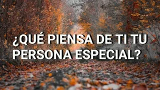 ¿Qué piensa de ti tu persona especial?