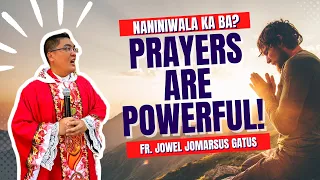 *NANINIWALA KA BA?* PRAYERS ARE POWERFUL?! INSPIRING HOMILY II FR. JOWEL JOMARSUS GATUS