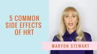 5 Common Side Effects Of Hormone Replacement Therapy (HRT) | Maryon Stewart