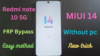 Redmi note 10 5G frp bypass|| MIUI 14 || easy method