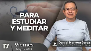 DANIEL HERRERA | LECCIÓN ESCUELA SABÁTICA | MAYO 17-2024