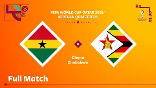 Ghana v Zimbabwe | FIFA World Cup Qatar 2022 Qualifier | Full Match