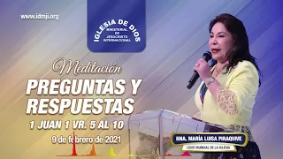 Meditación: Preguntas y respuestas, 1 Juan 1 vr. 5 al 10, Hna. María Luisa Piraquive,  09 feb 2021