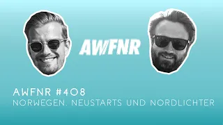 AWFNR #408 - Norwegen, Neustarts und Nordlichter