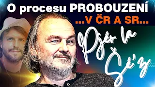 💥O procesu PROBOUZENÍ?💥...v ČR a SR / Pjér la Šé'z