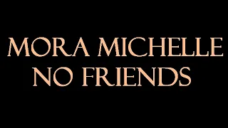 Mora Michelle - No friends Instrumental