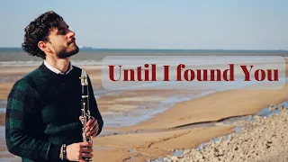 Until I found You - Stephen Sanchez (Sax/Clarinet Cover)