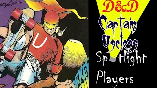 Dungeons and Dragons Spotlight Player: Captain Useless