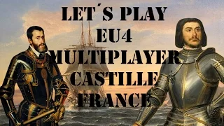 [MP] Europa Universalis IV: Castile-France With Testwill23 Episode 7