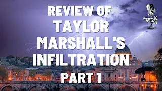 Review of Taylor Marshall's Infiltration with Kevin J. Symonds and Riverrun Part One