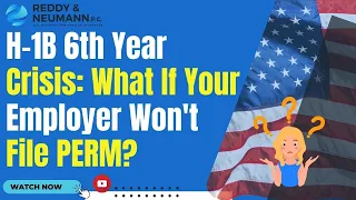 H-1B 6th Year Crisis: What If Your Employer Won't File PERM?