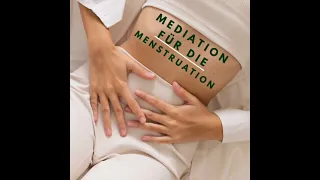 Meditation für deine Menstruation mit Affirmationen