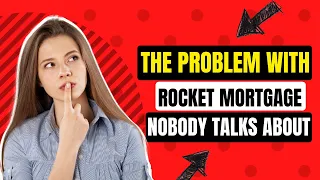 Mortgage Lenders - The Problem with Rocket Mortgage Nobody Talks About