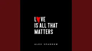 Love Is All That Matters