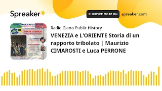 VENEZIA e L'ORIENTE Storia di un rapporto tribolato | Maurizio CIMAROSTI e Luca PERRONE