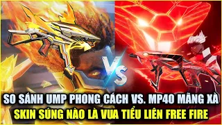 Free Fire | So Sánh UMP Phong Cách Và MP40 Mãng Xà: Skin Súng Nào Là Ông Vua Tiểu Liên Free Fire?