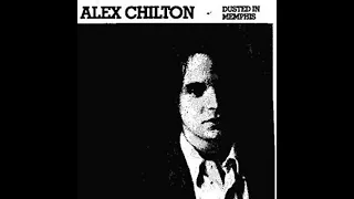 Alex Chilton - She Might Look My Way (Dusted in Memphis)