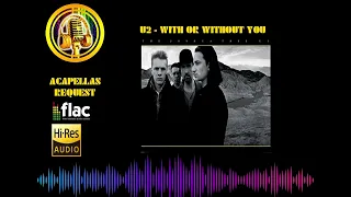 U2  - With Or Without You High Quality Audio (HQ - FLAC)